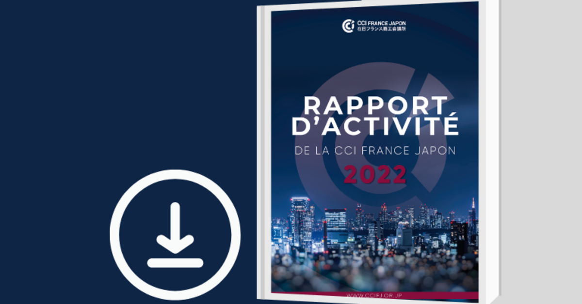 La Cci France Japon Publie Son Rapport Dactivité 2022 Cci France Japon